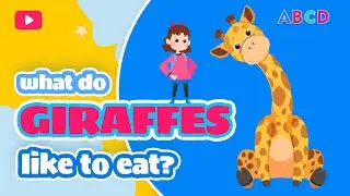 GIRAFFES. What do animals eat? Educational stories for children from Mary.