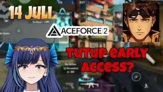 TUTUP SERVER? 14 Juli Last Day Early Access Ace Force 2 | VtuberID