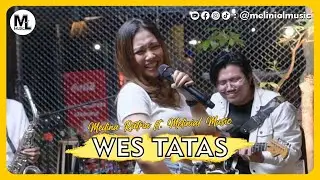 MEILINA RATRIA - WES TATAS Feat Melinial Music (Cover Live Music Video)