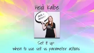 Set it up: when to use set vs parameter actions