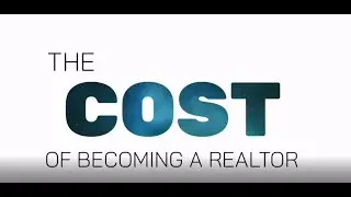 Camelot Properties - The Cost Of Becoming a Realtor