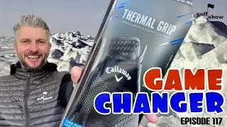 Golf Show Episode 117 | Keep warm this winter - Callaway&rsquo;s Thermal Grip golf gloves review