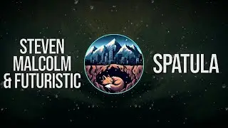 Steven Malcolm & Futuristic - Spatula