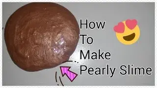 How To Make Pearly Slime without Pearl paint | Very Beautiful