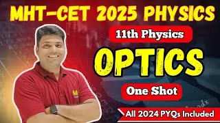 🚀 MHT CET 2025 Optics Class 11 Physics | All Concepts + Formula + PYQs