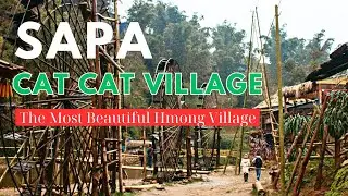 Revealing Cat Cat Village: Exploring the Most Beautiful Hmong Village( Bản C&aacute;t C&aacute;t Sapa)