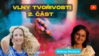Helena Heclov&aacute; - Vlny tvořivosti 2. č&aacute;st