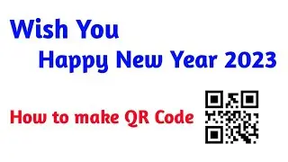 How to Wish You Happy New Year 2023 through QR Code in python