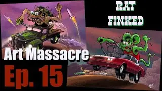 Art Massacre Ep 15 Rat Finked