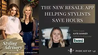 The New Resale App Helping Stylists Save HOURS, With Beni's CEO & Co-Founder Kate Sanner