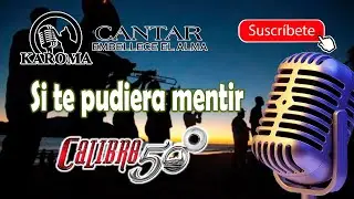 Calibre 50 - Si te pudiera mentir Karaoke
