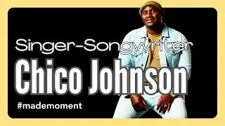 R&B Artist Chico Johnson: Walking Away From My Dream Career Opportunity