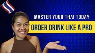 How to order drink in Thai language like a Pro!