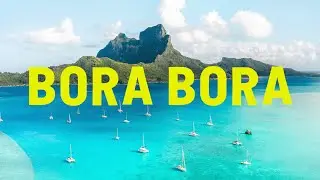 BORA BORA in 4K |  DRONE & UNDERWATER CINEMATIC TRAVEL FILM