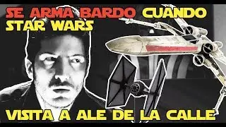 SE ARMA BARDO cuando StarWars visita a Ale de la Calle!