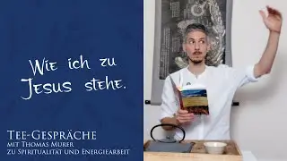 Wie ich zu Jesus stehe - Tee-Gespr&auml;ch mit Thomas Murer