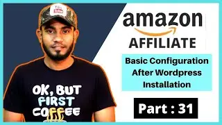Basic Configuration After Wordpress Installation for Amazon Affiliate Marketing