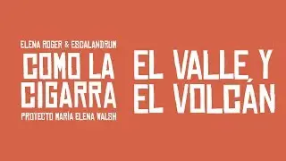Elena Roger & Escalandrum - El Valle y El Volcán | Como La Cigarra