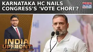 Congress&rsquo;s &lsquo;Vote Chori&rsquo; Backfires? K&rsquo;taka MLA Poll Scrapped, BJP Says &lsquo;Chori Caught&rsquo; | India Upfront