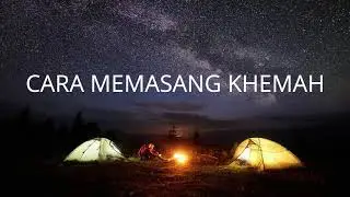 CARA MEMASANG KHEMAH - HBU 111 #kokurikulumuitm