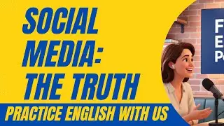 Social Media: Helpful or Harmful? Fluent English Podcast