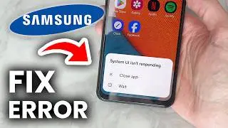 How To Fix System UI Error On Samsung Phone - Full Guide