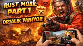 Rust Mobil: İlk Gün, İlk Kaos