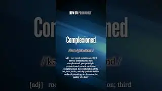 Complexioned Pronunciation | How to Pronounce (say) Complexioned CORRECTLY #shorts #vocabulary