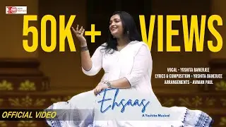 Ehsaas &ndash; Yoshita Banerjee | Hindi Ghazal | Official Video | Asha Next Gen | New Hindi Original 2025