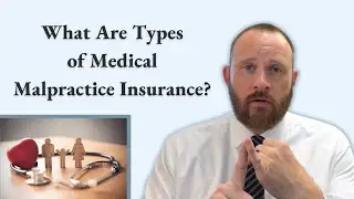 What are Types of Medical Malpractice Insurance?