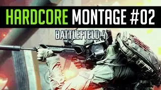 Battlefield 4 - HARDCORE MONTAGE #02 - PS4 Gameplay 720p HD