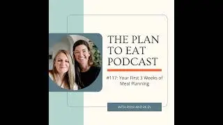 #117: Your First 3 Weeks of Meal Planning