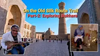 On the Old Silk Route trail: Part-2: Exploring Bukhara