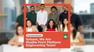 Mobile Engineering Team - Ahmadul | Muslim Pro