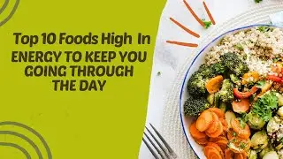 high energy foods top 10  list      zentyme