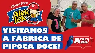 VISITAMOS A FÁBRICA DE PIPOCA DOCE | MOTORHOME Arara Azul