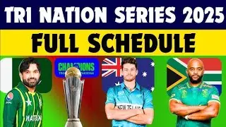 Tri Series 2025 Schedule and all Teams Squads | Tri Nation Series 2025 Schedule and all teams squad