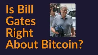 Is Bill Gates Right About Bitcoin?