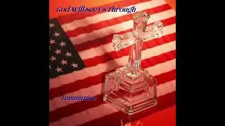 God Will See Us Through  -- Tommy Rice Music