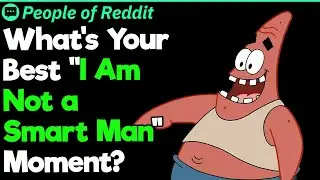 I Am Not A Smart Man