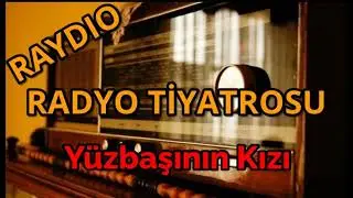 Radyo Tiyatrosu Y&Uuml;ZBAŞININ KIZI #radyotiyatrosu #arkasıyarın #raydio