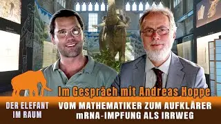 Vom Mathematiker zum Aufkl&auml;rer: Warum ich die mRNA-Impfung f&uuml;r einen Irrweg hielt - Andreas Hoppe