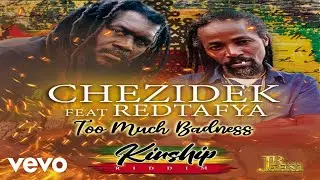 Chezidek, Red Tafya - Too Much Badness (Official Music Video)