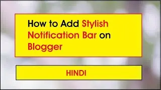 How to add Stylish Notification Bar on Blogger