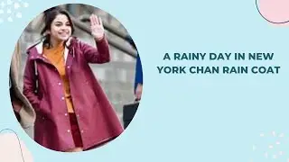 A RAINY DAY IN NEW YORK || CHAN RAIN ||  COAT