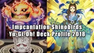 Impcantation Shinobirds Yu-Gi-Oh! Deck Profile 2018