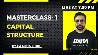 CA Inter FM | Capital Structure | Masterclass-1 | CA Nitin Guru l ICAI