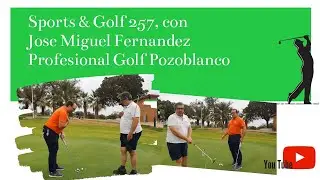 257 SPORTS AND GOLF JOSE MIGUEL FERNANDEZ DESDE GOLF POZOBLANCO