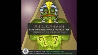 A.T.L. Carver | Meme Magic: Pepe, Trump, & The Cult of Kek