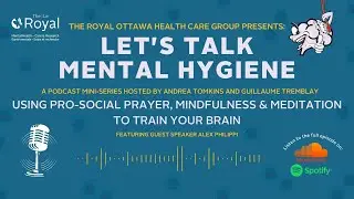 Let's Talk Mental Hygiene - Using pro-social prayer, mindfulness & meditation to train your brain